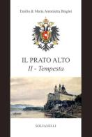 Tempesta (dal 1246 al 1683). Il prato alto vol.2 di Emilio Biagini, Maria Antonietta Biagini edito da Solfanelli