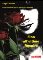 Fino all'ultimo respiro di Angela Visone edito da LFA Publisher