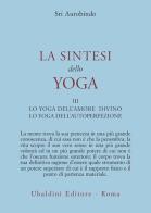 La sintesi dello yoga vol.3 di Aurobindo (sri) edito da Astrolabio Ubaldini