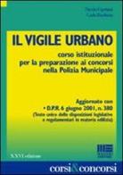 Il vigile urbano. Corso istituzionale per la preparazione ai concorsi nella polizia municipale di Nicola Cipriani, Carlo Barbera edito da Maggioli Editore