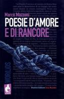Poesie d'amore e di rancore di Marco Mazzoni edito da Nardini