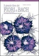 Il grande libro dei fiori di Bach di Surabhi E. Guastalla edito da De Vecchi