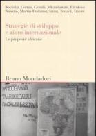 Strategie di sviluppo e aiuto internazionale. Le proposte africane. Atti del convegno (Milano, giugno 2005) edito da Mondadori Bruno