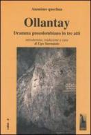 Ollantay. Dramma precolombiano in tre atti di Anonimo quechua edito da Massari Editore