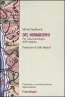 Del nomadismo. Per una sociologia dell'erranza di Michel Maffesoli edito da Franco Angeli