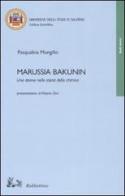 Marussia Bakunin. Una donna nella storia della chimica di Pasqualina Mongillo edito da Rubbettino