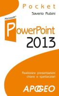 PowerPoint 2013 di Saverio Rubini edito da Apogeo