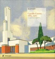 Camillo Guerra (1889-1960). Architettura meridionale tra eclettismo e modernismo di Olga Ghiringhelli edito da Electa Napoli
