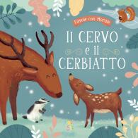 Il cervo e il cerbiatto. Ediz. a colori edito da Pane e Sale