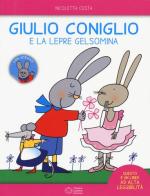 Giulio Coniglio e la lepre Gelsomina. Ediz. a colori di Nicoletta Costa edito da Franco Cosimo Panini