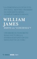 Esiste la «coscienza»? di William James edito da Mimesis