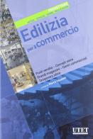 Edilizia per il commercio. Progettare. Metodi, tecniche, norme, realizzazioni edito da Utet Giuridica