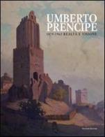 Umberto Prencipe 1872-1962. Realtà e visione. Ediz. illustrata edito da Palombi Editori