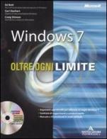 Windows 7. Oltre ogni limite. Con CD-ROM di Craig Stinson, Ed Bott, Carl Siechert edito da Mondadori Informatica