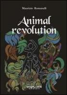 Animal revolution di Maurizio Romanelli edito da Phasar Edizioni