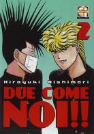 Due come noi!! vol.2 di Hiroyuki Nishimori edito da Goen