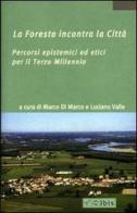 La foresta incontra la città. Percorsi epistemici ed etici per il terzo millennio edito da Ibis