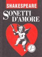Sonetti d'amore di William Shakespeare edito da Stampa Alternativa