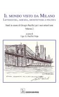 Il mondo visto da Milano. Letteratura, amicizia, architettura e politica edito da Nemapress