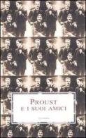 Proust e i suoi amici edito da Medusa Edizioni
