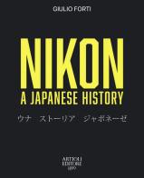 Nikon. A Japanese story di Giulio Forti edito da Artioli