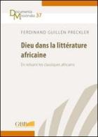 Dieu dans la littérature africaine di Ferdinand G. Preckler edito da Pontificio Istituto Biblico