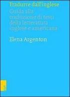 Guida alla tradizione di testi della letteratura inglese e americana di Elena Argenton edito da EUT