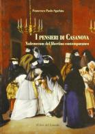 I pensieri di Casanova. Vademecum del libertino contemporaneo di Francesco P. Sgarlata edito da Edizioni della Laguna