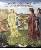 Queens' gardens. The myth of Florence in the pre-raphaelite milieu and in american culture (19/th-20/th centuries) edito da Sillabe