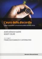 L' euro della discordia. Come è possibile un'economia della moneta unica di Agnès Bénassy-Quéré, Benoît Coeuré edito da Università Bocconi Editore