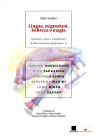 Lingue, migrazioni, bellezza e magia. Incontri con i testimoni della cultura popolare vol.2 di Valter Giuliano edito da Slow Food
