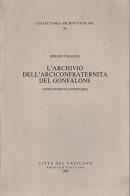 L' archivio dell'Arciconfraternita del Gonfalone. Cenni storici e inventario di Sergio M. Pagano edito da Archivio Segreto Vaticano