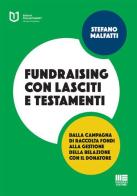 Fundraising con lasciti e testamenti di Stefano Malfatti edito da Maggioli Editore