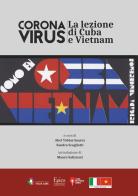 Corona Virus. La lezione di Cuba e Vietnam di Abel Tobias Suarez, Sandra Scagliotti edito da Epics