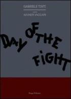 Day of the fight. Ediz. italiana di Gabriele Tinti, Wainer Vaccari edito da Drago