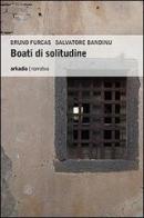 Boati di solitudine di Bruno Furcas, Salvatore Bandinu edito da Arkadia