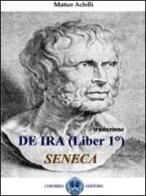 De Ira (liber 1°) di Lucio Anneo Seneca edito da Cerebro