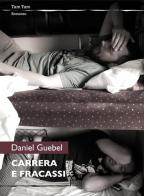 Carrera e Fracassi di Daniel Guebel edito da La Linea (Bologna)