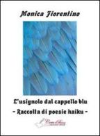 L' usignolo dal cappello blu di Monica Fiorentino edito da Carta e Penna