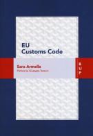 EU customs code di Sara Armella edito da Bocconi University Press