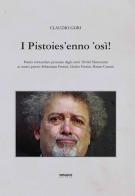 I Pistoies' enno 'osì! di Claudio Gori edito da Settegiorni Editore