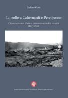 Lo zolfo a Cabernardi e Percozzone. Ottantasette anni di storia economico-aziendale e sociale (1873-1960) di Stefano Gatti edito da Il Formichiere