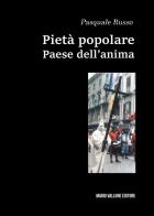 Pietà popolare. Paese dell'anima di Pasquale Russo edito da Mario Vallone