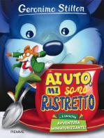 Aiuto, mi sono ristretto… e un'altra avventura miniaturizzante! di Geronimo Stilton edito da Piemme