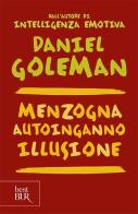 Menzogna, autoinganno, illusione di Daniel Goleman edito da Rizzoli