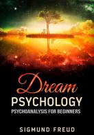 Dream psychology di Sigmund Freud edito da StreetLib