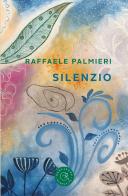 Silenzio di Raffaele Palmieri edito da bookabook
