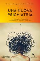 Una nuova psichiatria. La disruptive psychiatry: innovazioni e proposte concrete di Ermanno Arreghini, Valentina Casetti edito da Reverdito