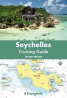 Seychelles. Cruising guide. Nuova ediz. di Bruno Fazzini edito da Edizioni Il Frangente