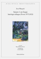 Amare è un luogo. Antologia trilingue (poesie 1975-2021) di Margarit Joan edito da Edizioni dell'Orso